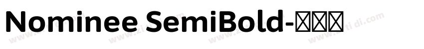 Nominee SemiBold字体转换 Nominee SemiBold字体转换